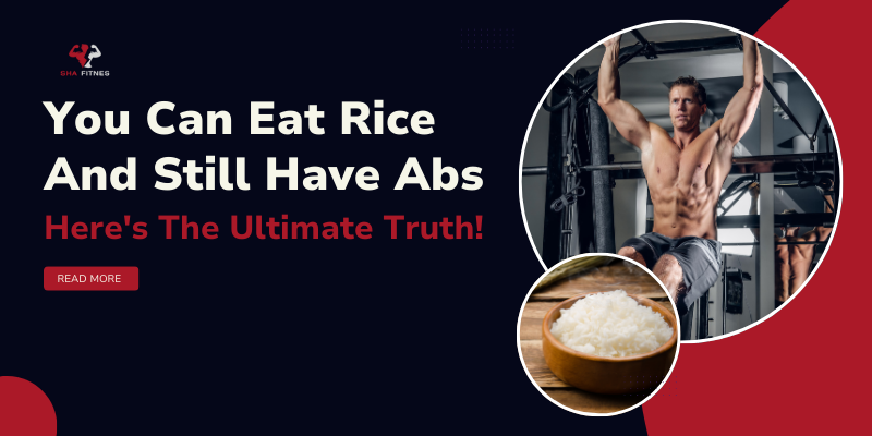 You Can Eat Rice And Still Have Abs - Here's The Ultimate Truth!